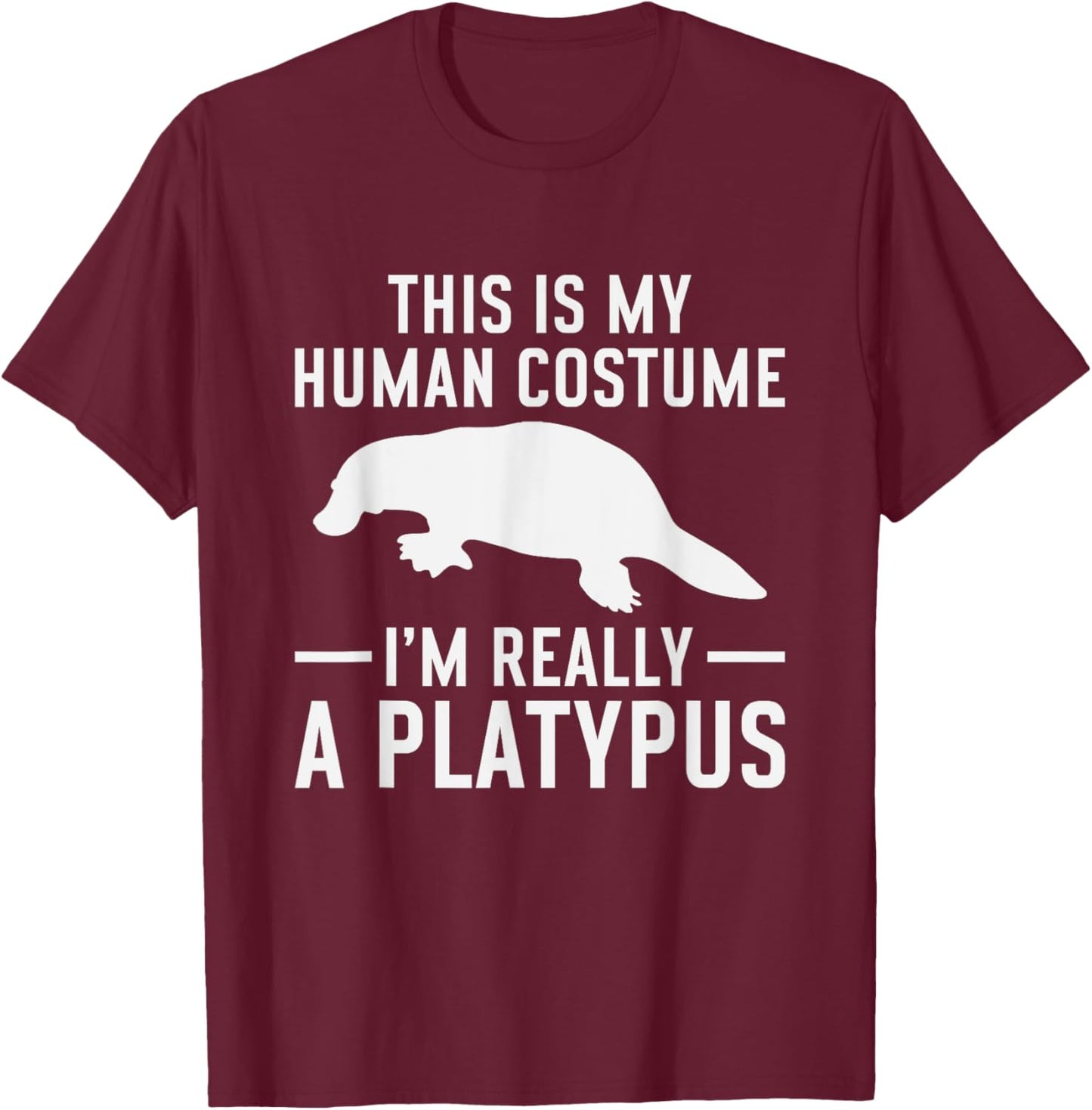 Platypus - Zookeeper Funny Quote Biologist Animal Lover T-Shirt - T-Shirt | Maroon