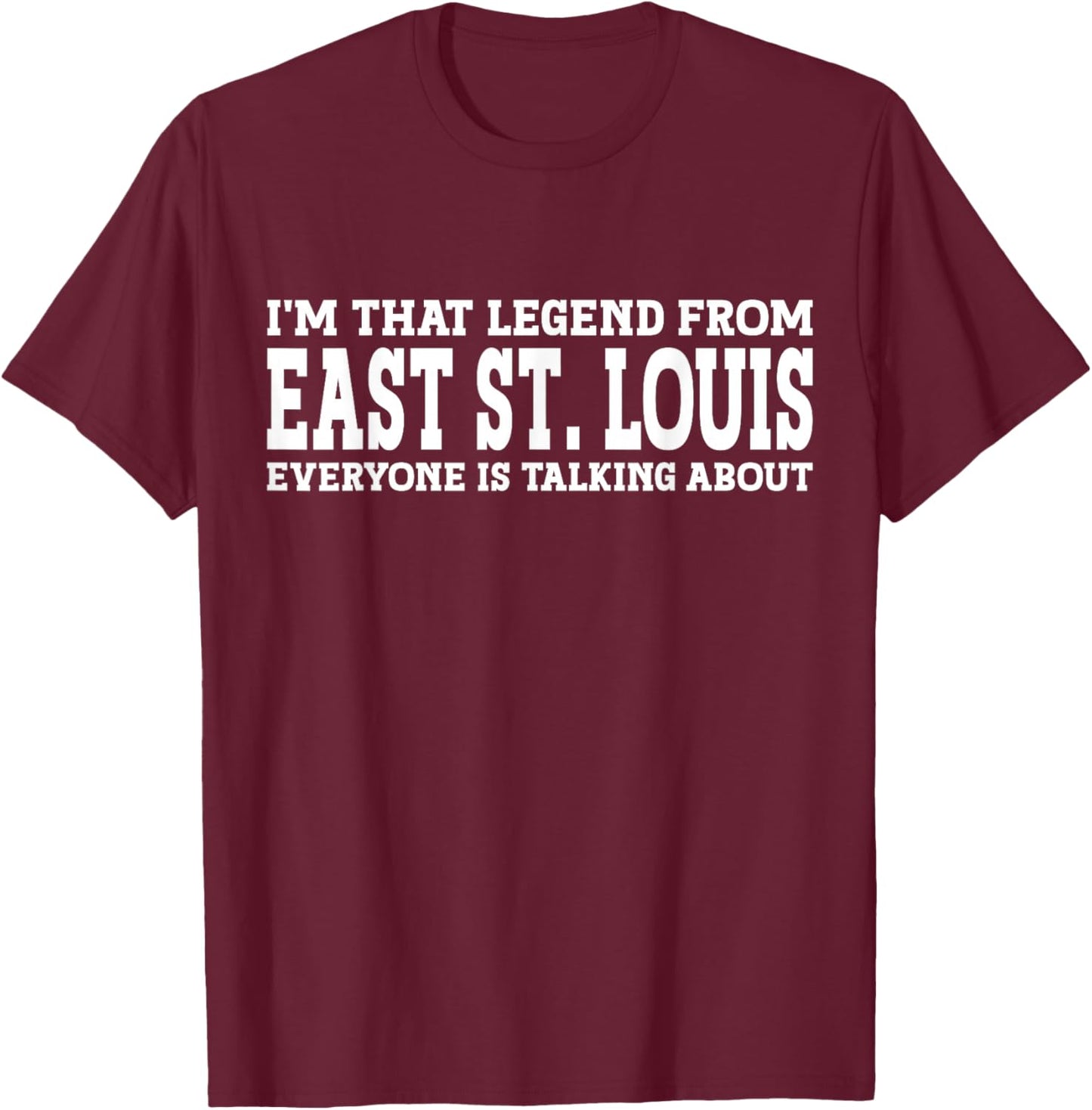 East St. Louis Hometown IL Illinois Funny East St. Louis T-Shirt - T-Shirt | Maroon