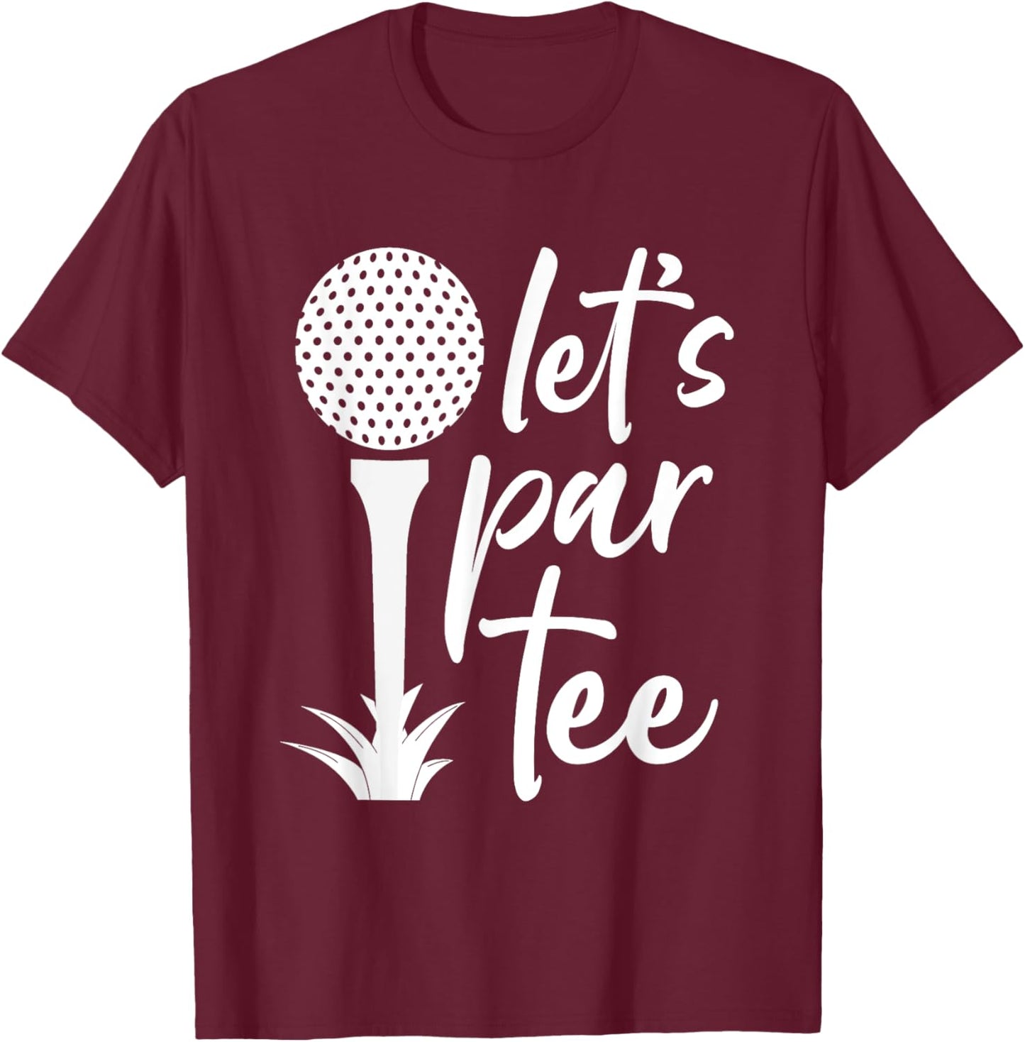 Funny Golf, Lets Par Golf T-Shirt - T-Shirt | Maroon