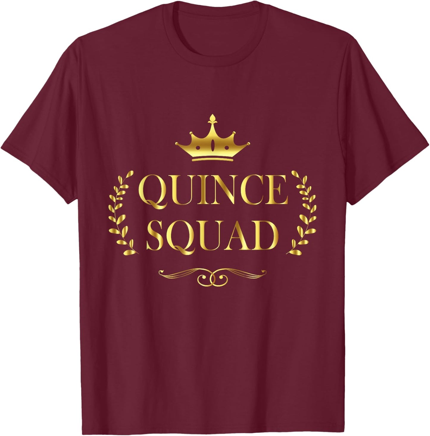 Quince Squad 15th Birthday Cute Quinceanera Celebration Gift T-Shirt - T-Shirt | Maroon