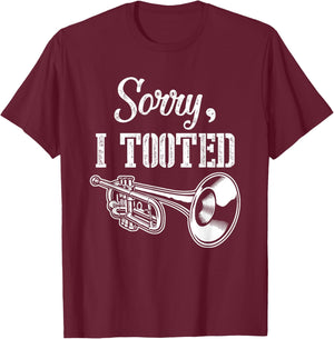 Sorry I m Tooted Trumpet Player Trumpete Musical Instrument T-Shirt - T-Shirt | Maroon