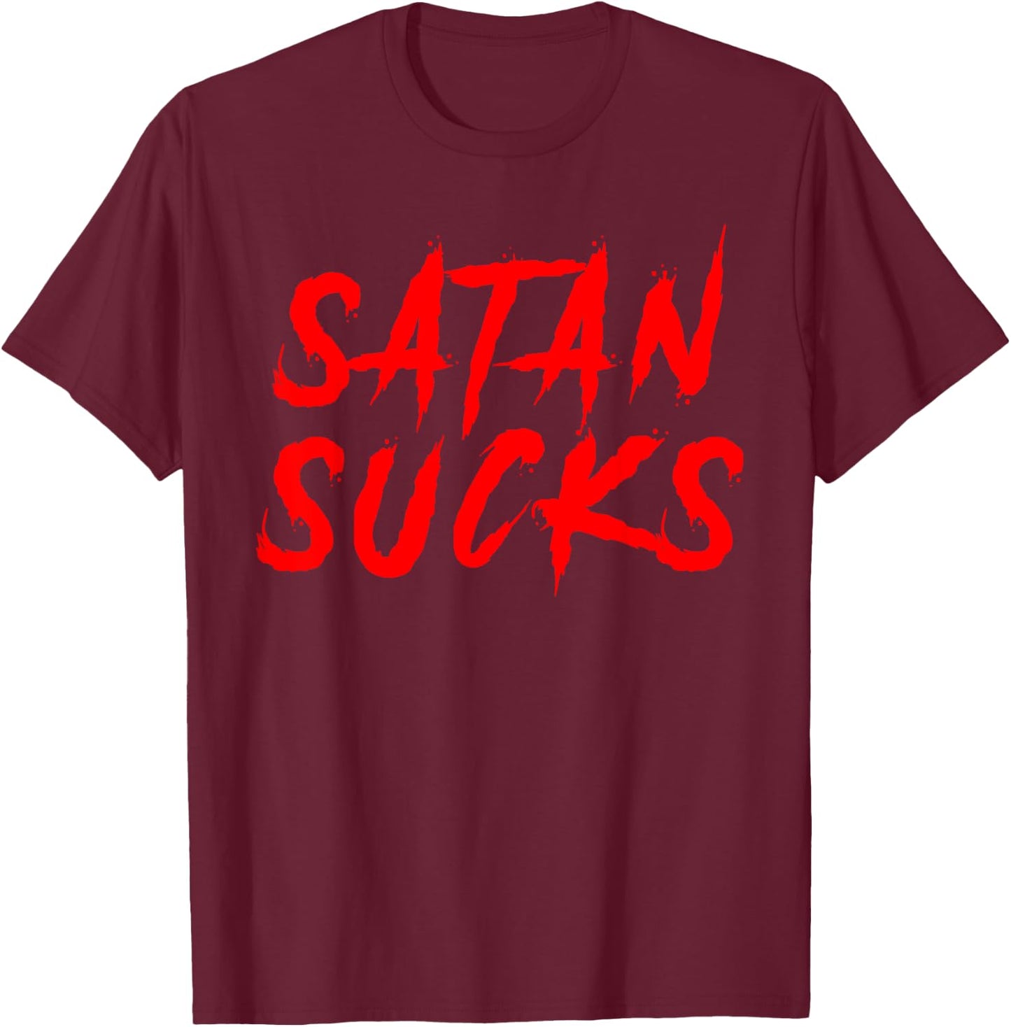 Funny Satan Sucks Christian Bible Verse Gift T-Shirt - T-Shirt | Maroon