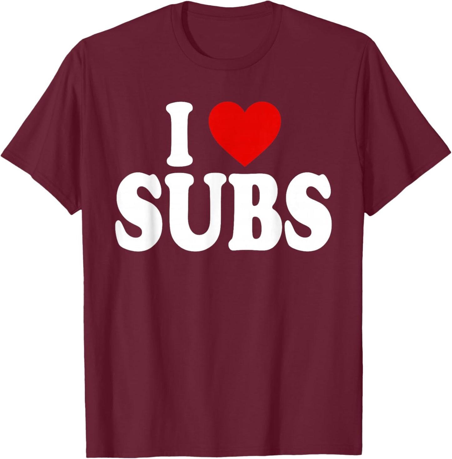 I Heart Love Subs T-Shirt - T-Shirt | Maroon