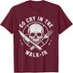 Go Cry In The Walk-In Cooking Culinary Arts Food T-Shirt - T-Shirt | Maroon