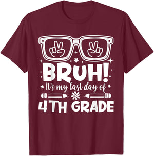 Bruh It's My Last Day Of 4th Grade Last Day Of School Kids T-Shirt - T-Shirt | Maroon