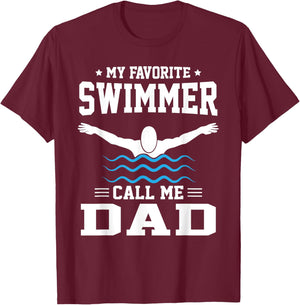 My Favorite Swimmer Calls Me Dad T-Shirt - T-Shirt | Maroon