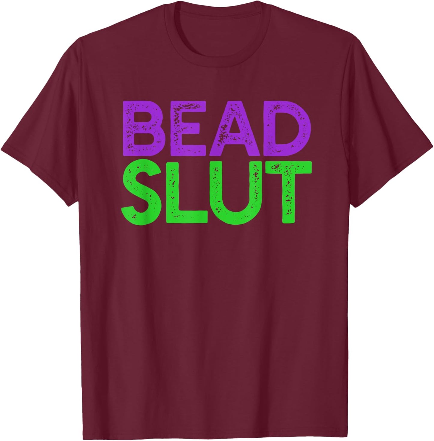 BEAD SLUT Mardi Gras Fat Tuesday Meme Boobs Titties T-Shirt - T-Shirt | Maroon