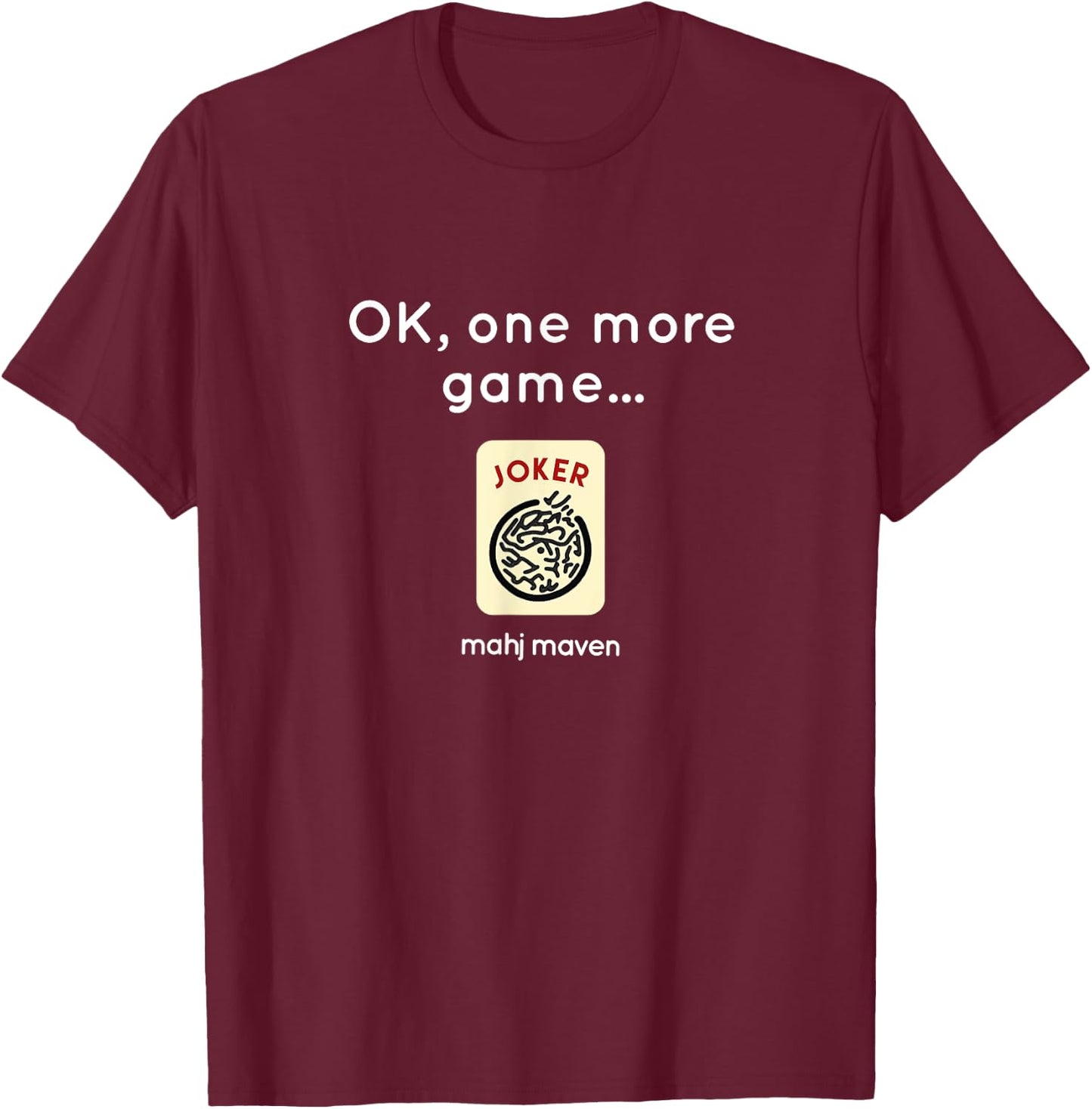 OK, one more game! Mahjong T-Shirt - T-Shirt | Maroon