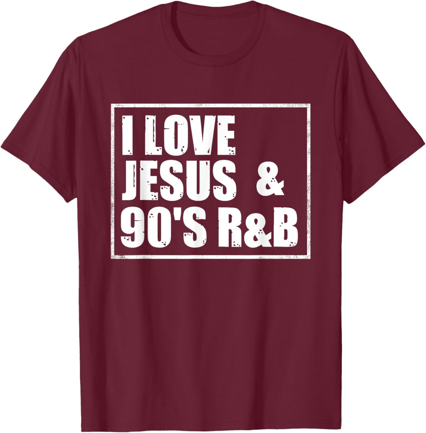 I Love Jesus & 90's R&B T-Shirt - T-Shirt | Maroon