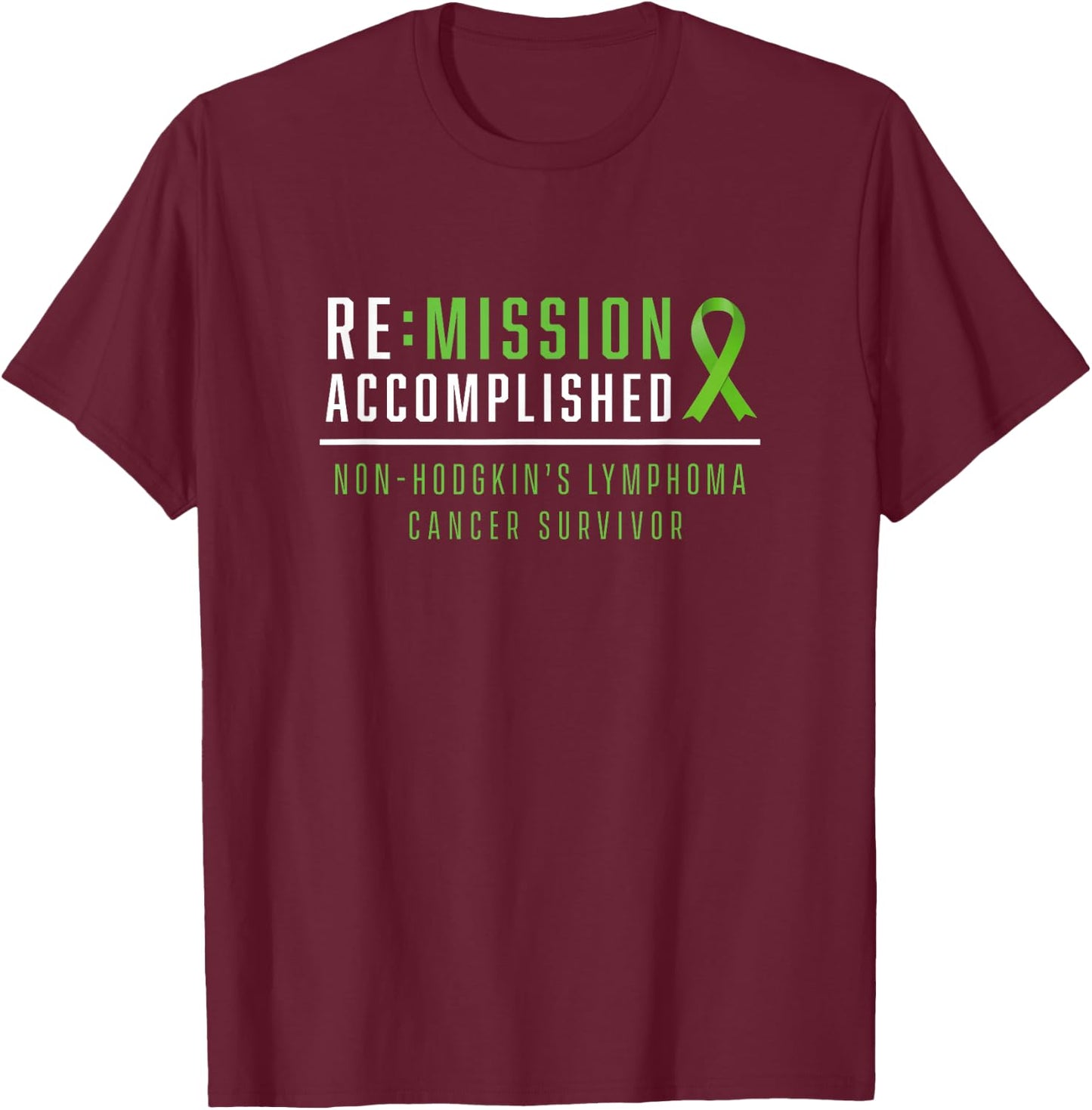 Remission accomplished - Non hodgkin's lymphoma survivor T-Shirt - T-Shirt | Maroon