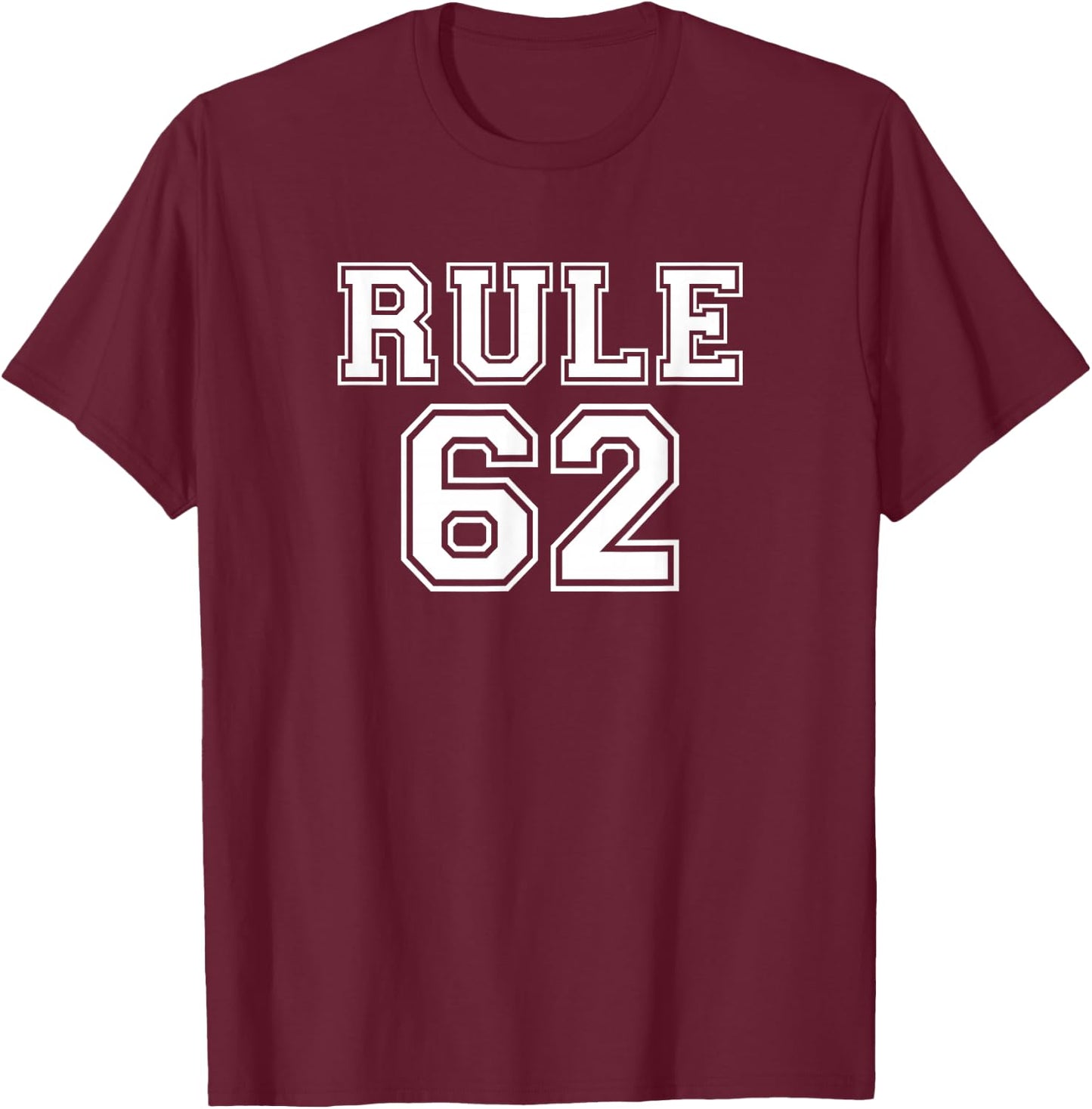 RULE 62 Alcoholics AA Anonymous Living In Sobriety Recovery T-Shirt - T-Shirt | Maroon