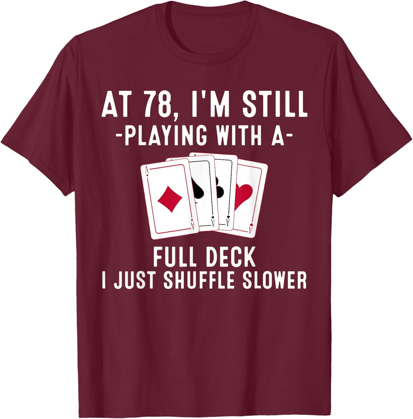 Funny 78th Birthday Gift 78 Year Old Cards Player T-Shirt - T-Shirt | Maroon