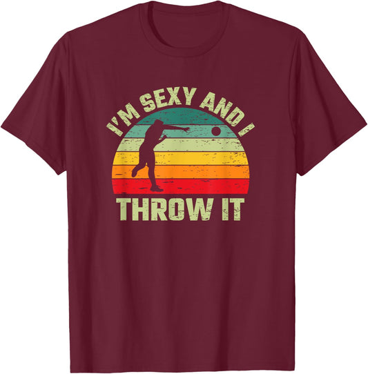 I'm Sexy And I Throw It Funny Retro Dodgeball Player Coach T-Shirt - T-Shirt | Maroon