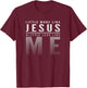 Christian Faith In Christ More like Jesus Less Like Me T-Shirt - T-Shirt | Maroon