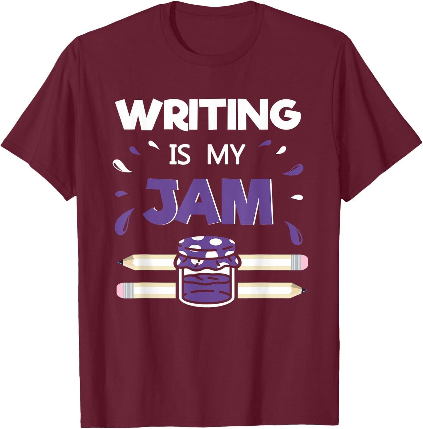 Writing Is My Jam - Funny Author Writer Literature Gift T-Shirt - T-Shirt | Maroon
