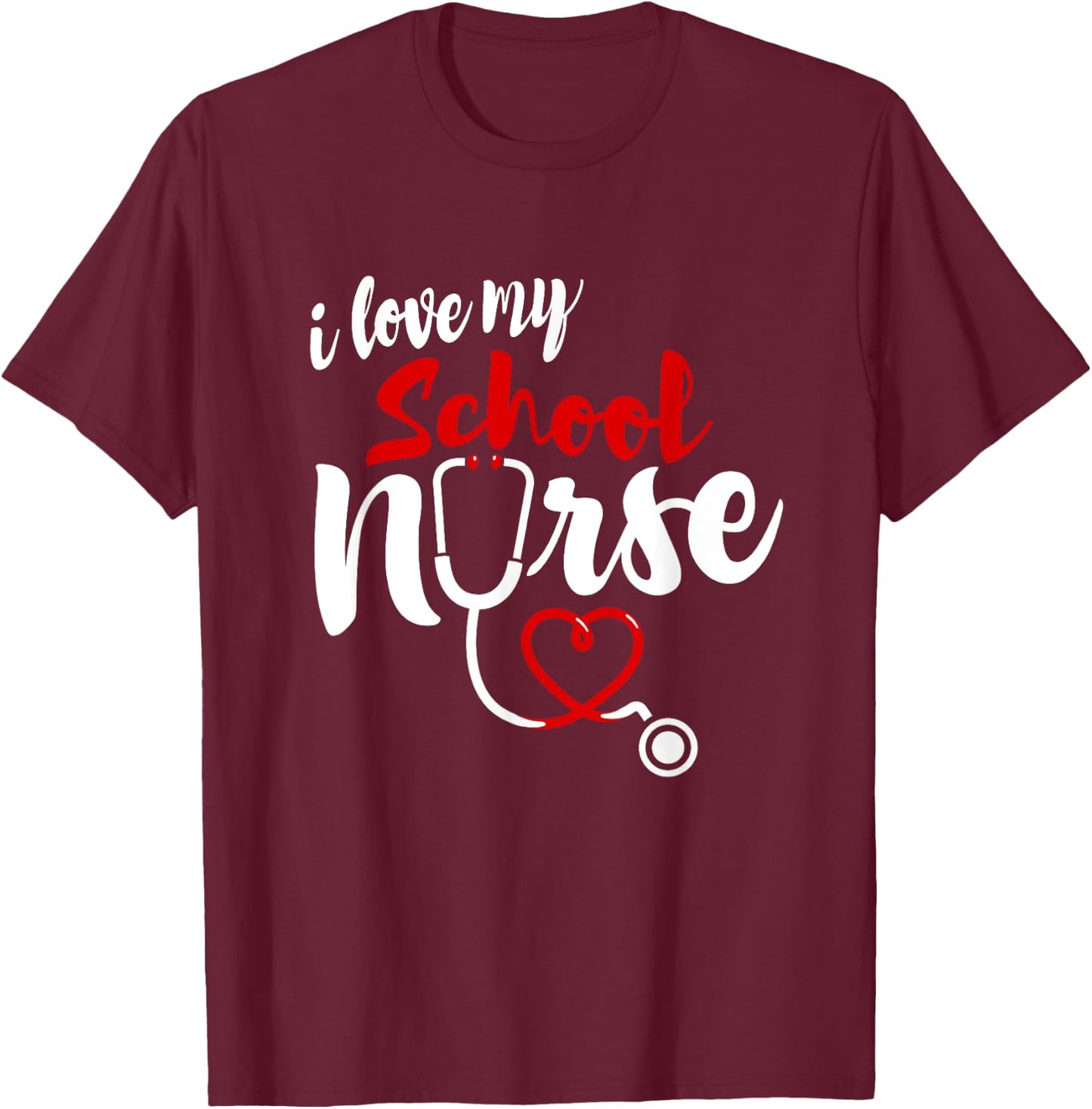 School Nurse Love Gifts | I love My Nurse T-Shirt - T-Shirt | Maroon