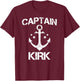 CAPTAIN KIRK Funny Birthday Personalized Name Boat Gift T-Shirt - T-Shirt | Maroon