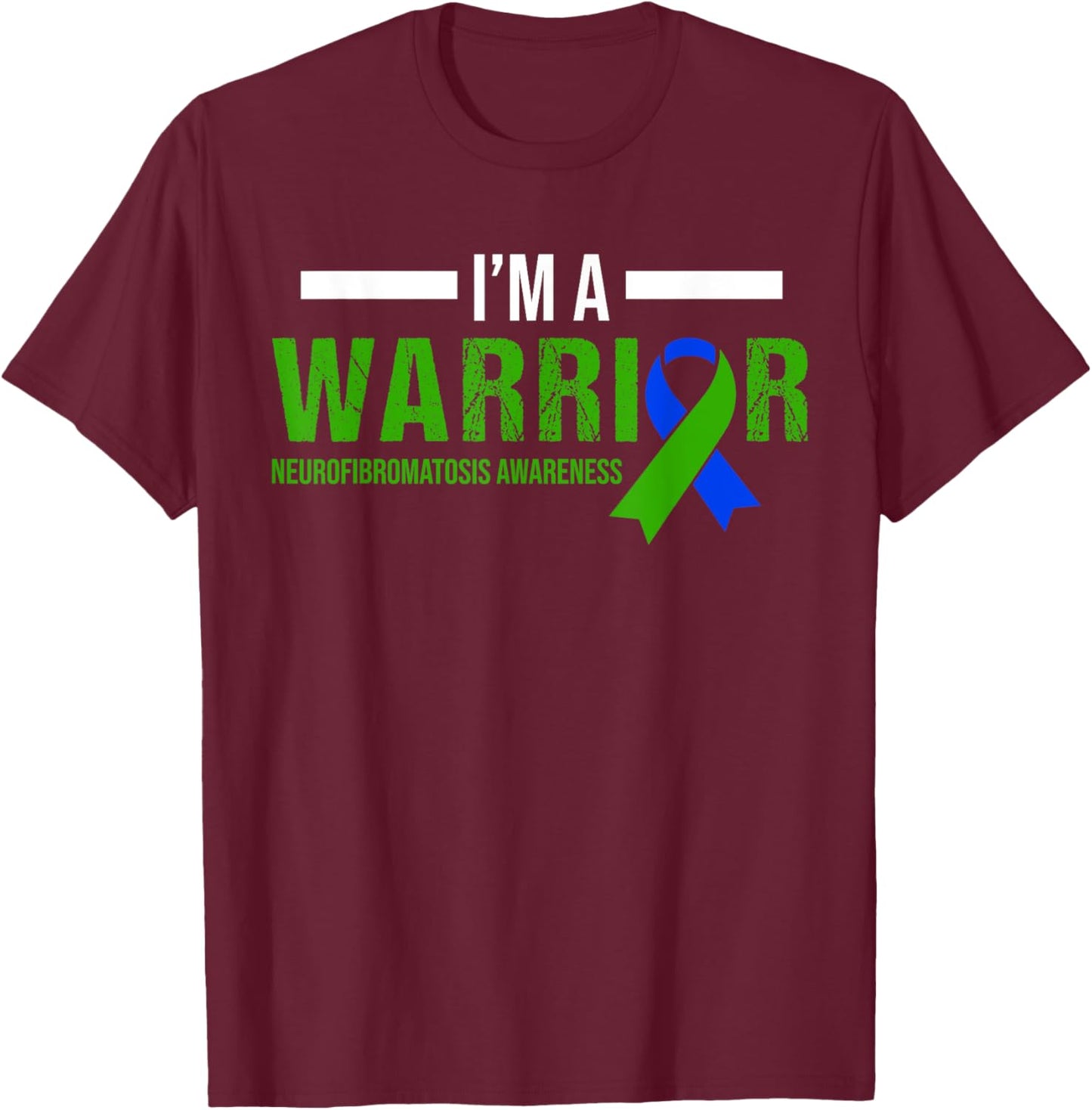 I'm a Warrior Neurofibromatosis NF Awareness Neurological T-Shirt - T-Shirt | Maroon