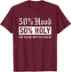 Half Hood Half Holy 50% Per cent Christian Theme T-Shirt - T-Shirt | Maroon