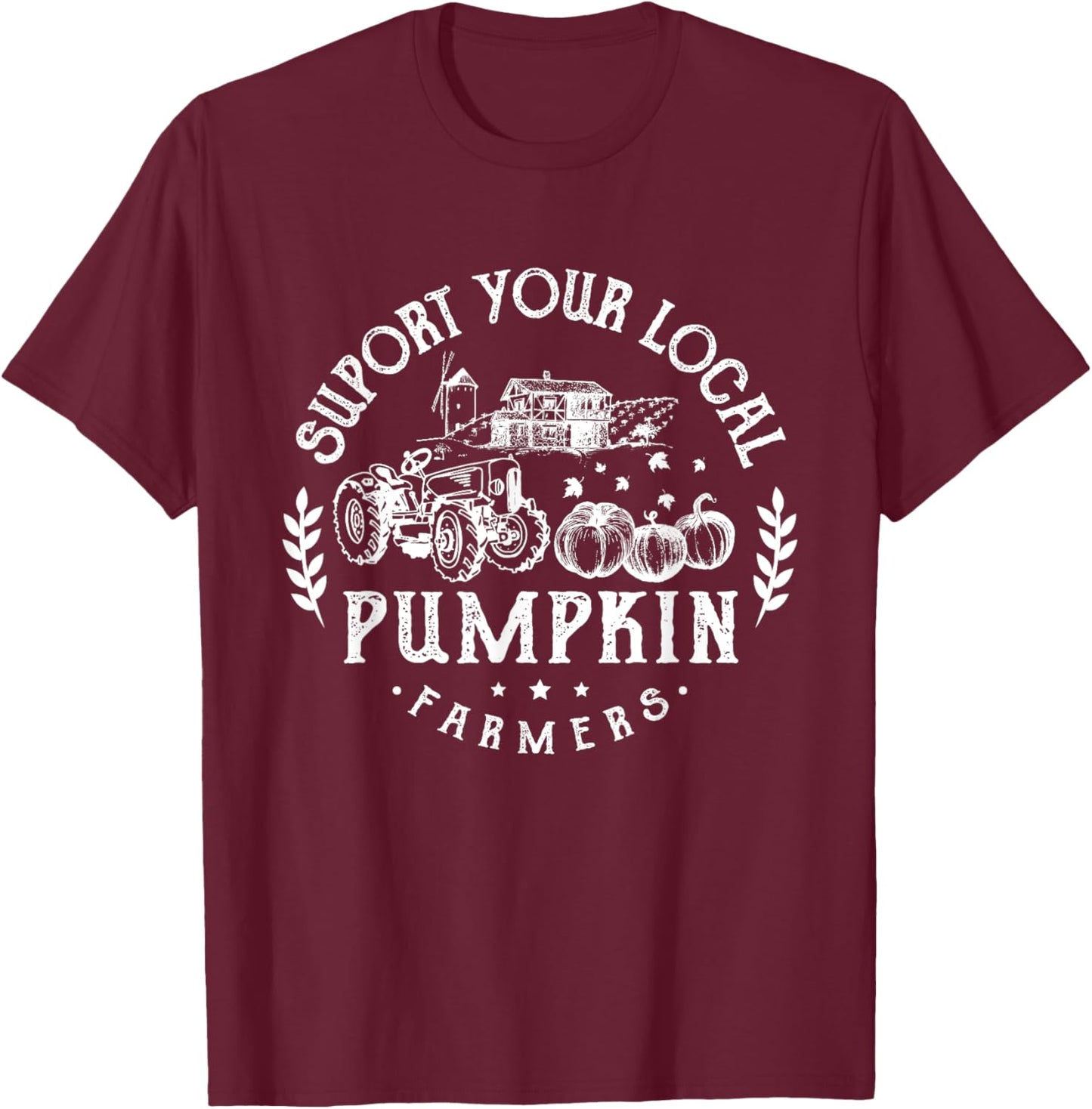 Support Your Local Pumpkin Farmers Vintage Halloween Fall T-Shirt - T-Shirt | Maroon