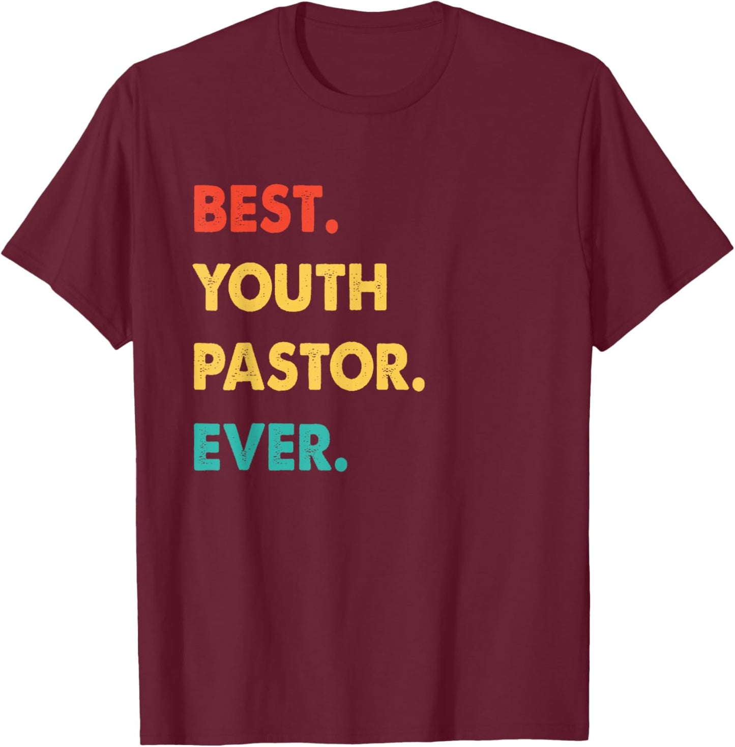 Youth Pastor Profession Retro Best Youth Pastor Ever T-Shirt - T-Shirt | Maroon