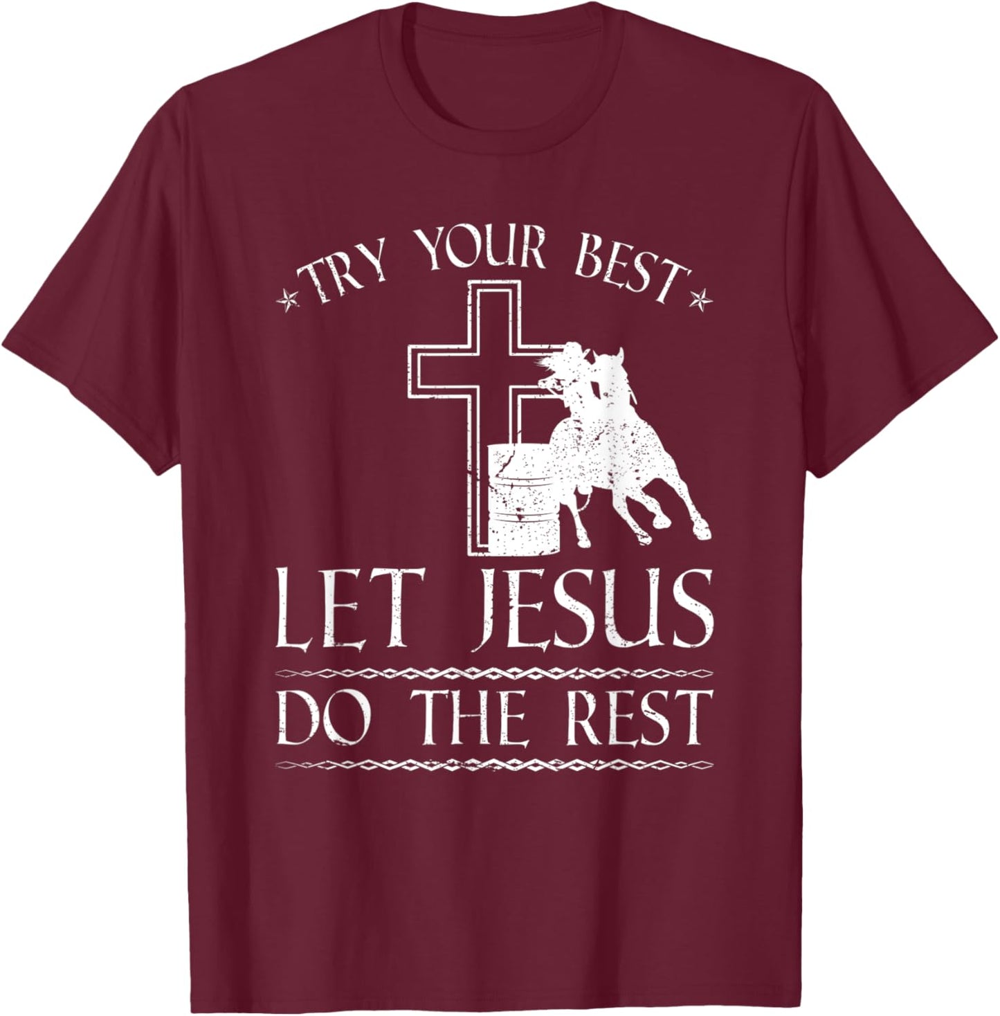 Barrel Racer Jesus Quote, Christian Rodeo Barrel Racing T-Shirt - T-Shirt | Maroon