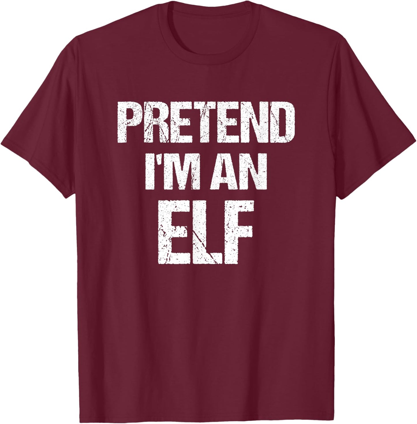 Funny Pretend I'm An Elf Present Holiday Costume T-Shirt - T-Shirt | Maroon