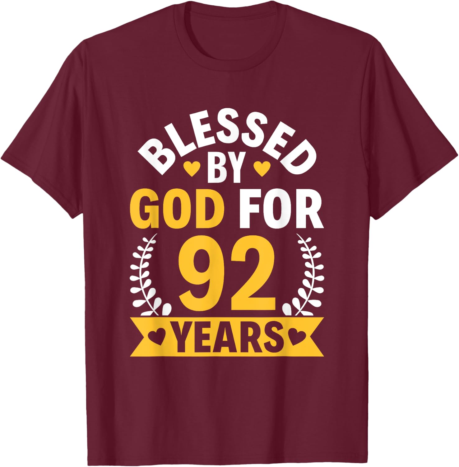 92nd Birthday Man Woman Blessed by god for 92 years T-Shirt - T-Shirt | Maroon