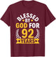 92nd Birthday Man Woman Blessed by god for 92 years T-Shirt - T-Shirt | Maroon