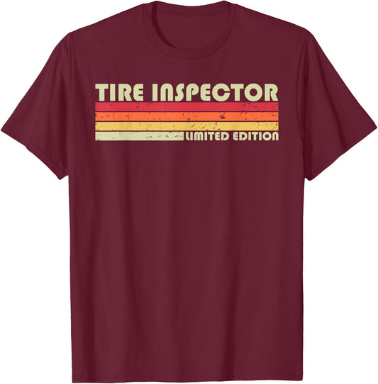 TIRE INSPECTOR Funny Job Title Profession Birthday Worker T-Shirt - T-Shirt | Maroon