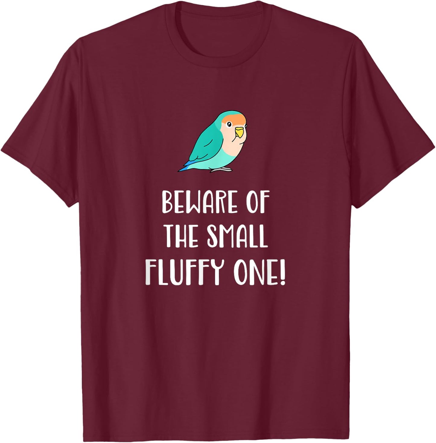 Beware of the small fluffy one blue love T-Shirt - T-Shirt | Maroon