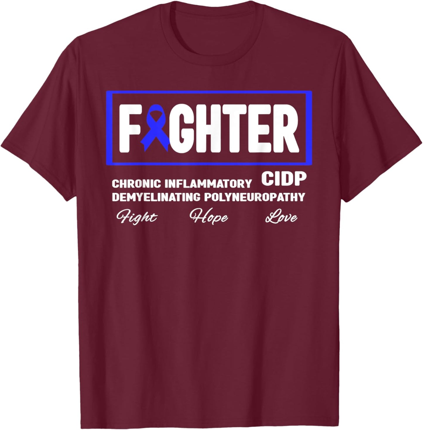 CIDP Fighter Shirt - Blue Ribbon CIDP Awareness T-Shirt - T-Shirt | Maroon