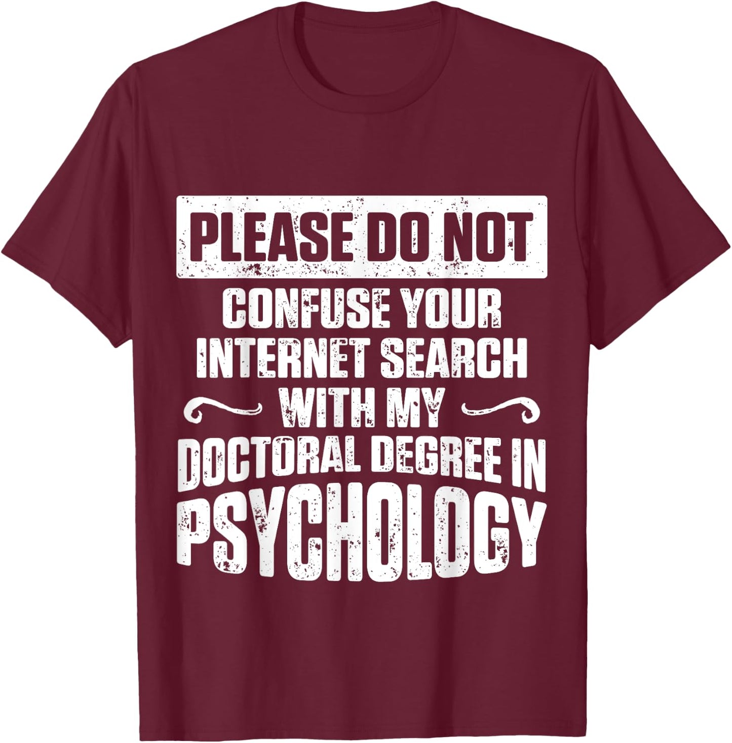 PsyD Doctor of Psychology Confuse Doctorate Graduation T-Shirt - T-Shirt | Maroon