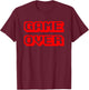Game Over Gamer Videogamer Arcade Retro Vintage Fun T-Shirt - T-Shirt | Maroon