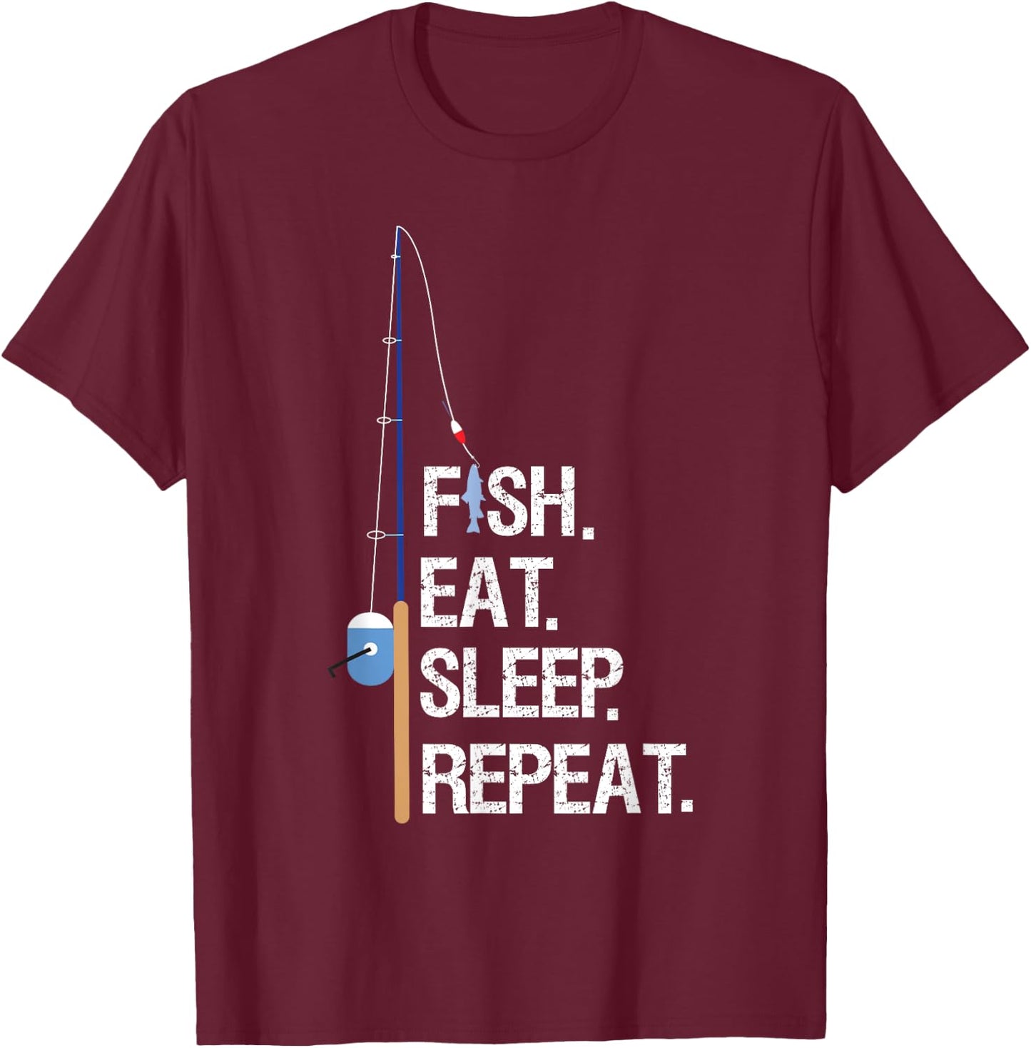 Fish Eat Sleep Repeat Funny Fishing Humor Gift T-Shirt - T-Shirt | Maroon