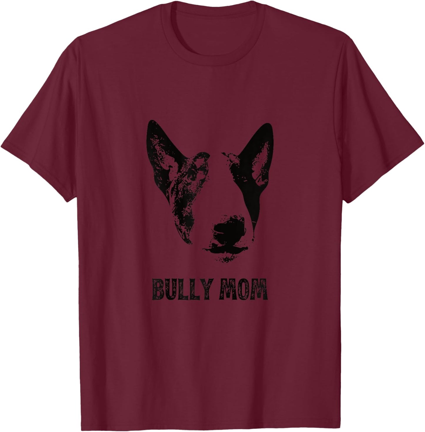 Bully Mom - English Bull Terrier Mom T-Shirt - T-Shirt | Maroon