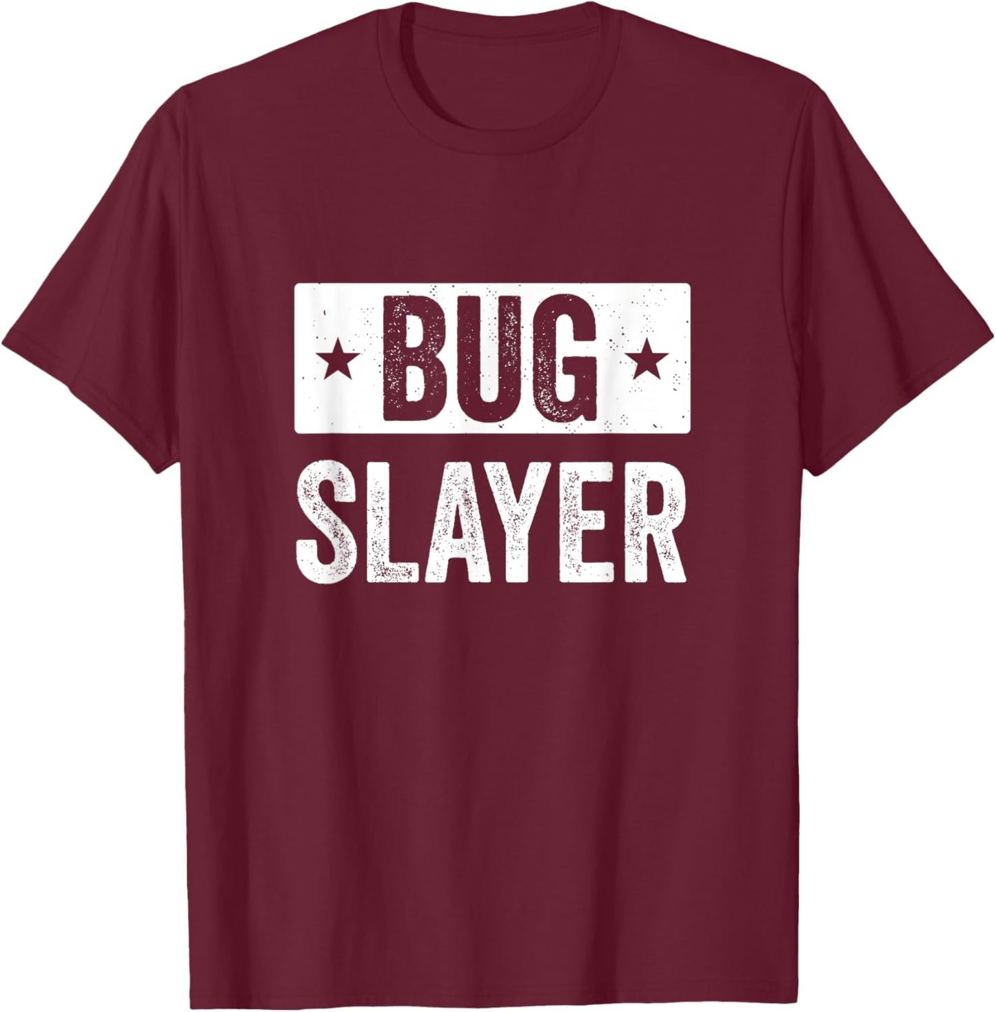 Pest Control Bug Exterminator Bug Slayer Funny T-Shirt - T-Shirt | Maroon
