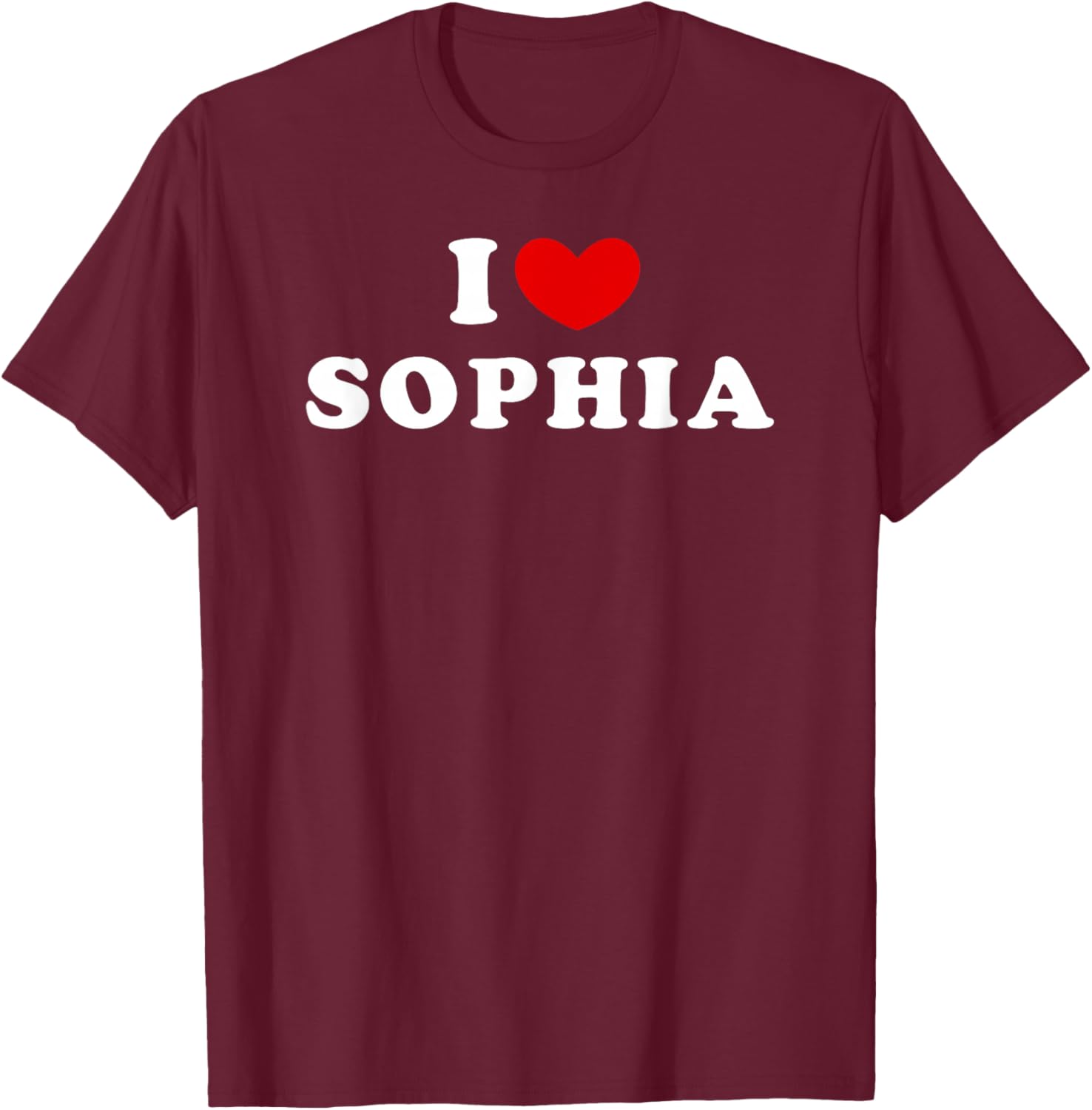 I Love Sophia, I Heart Sophia T-Shirt - T-Shirt | Maroon