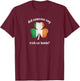 Did someone day Irish Car Bombs funny booze St Patrick's Day T-Shirt - T-Shirt | Maroon