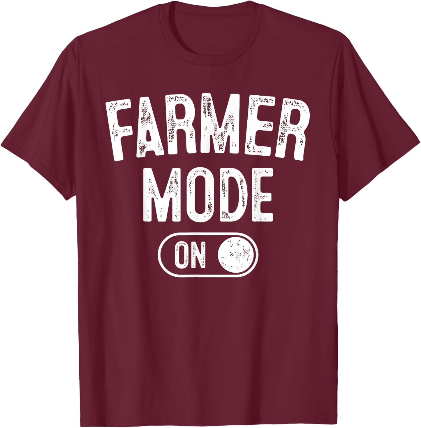 Farmer Mode On Costume Funny Farm Party Gift Gardener T-Shirt - T-Shirt | Maroon