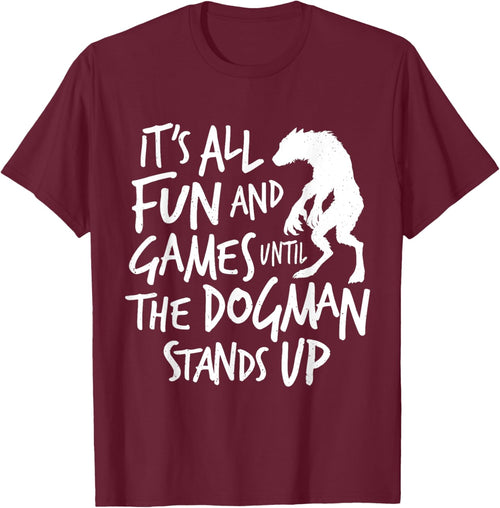 Dogman Funny Cryptid Saying It's All Fun and Games Until