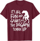Dogman Funny Cryptid Saying It's All Fun and Games Until T-Shirt - T-Shirt | Maroon