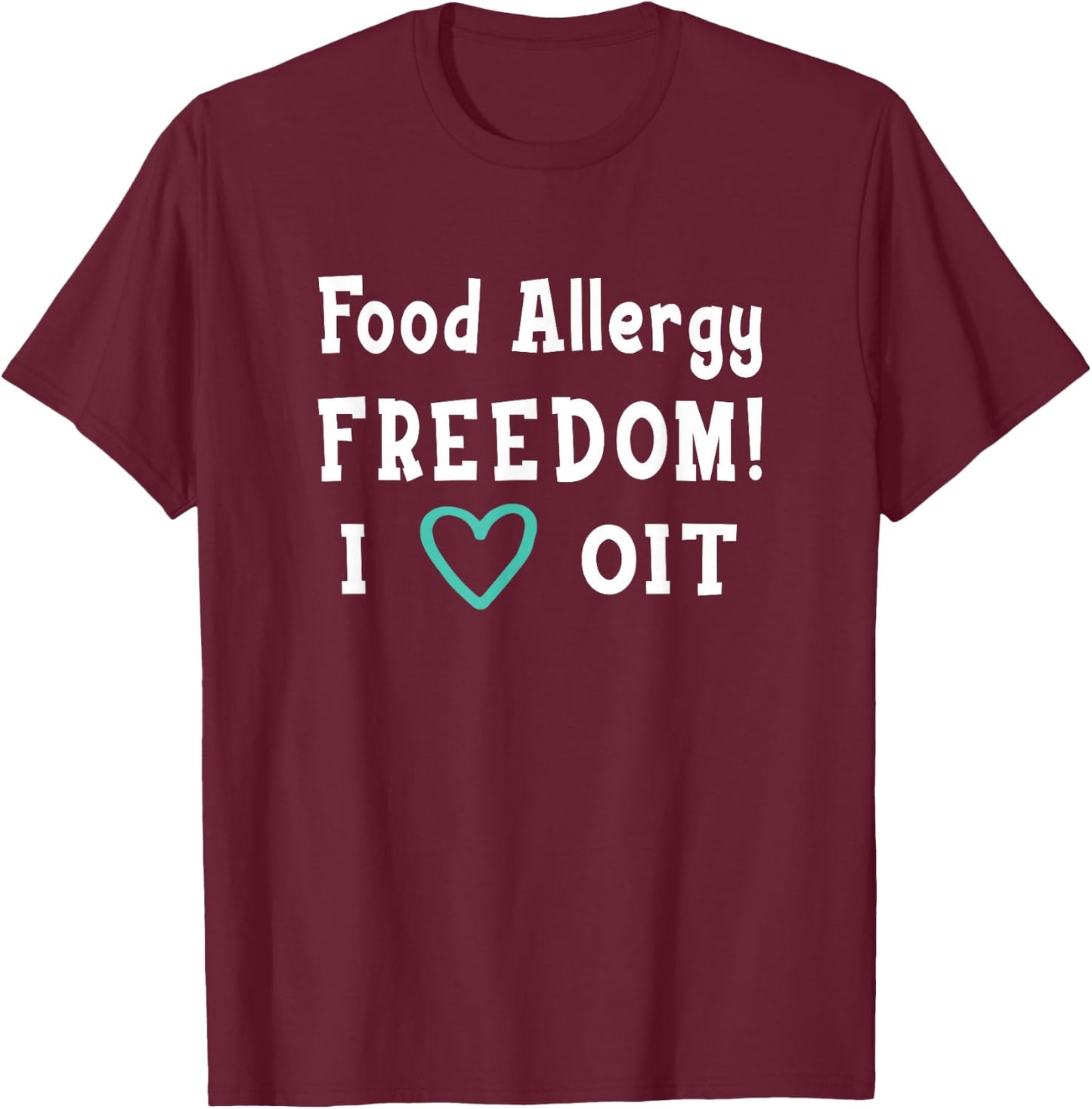 OIT Food Allergy Freedom Shirt T-Shirt - T-Shirt | Maroon