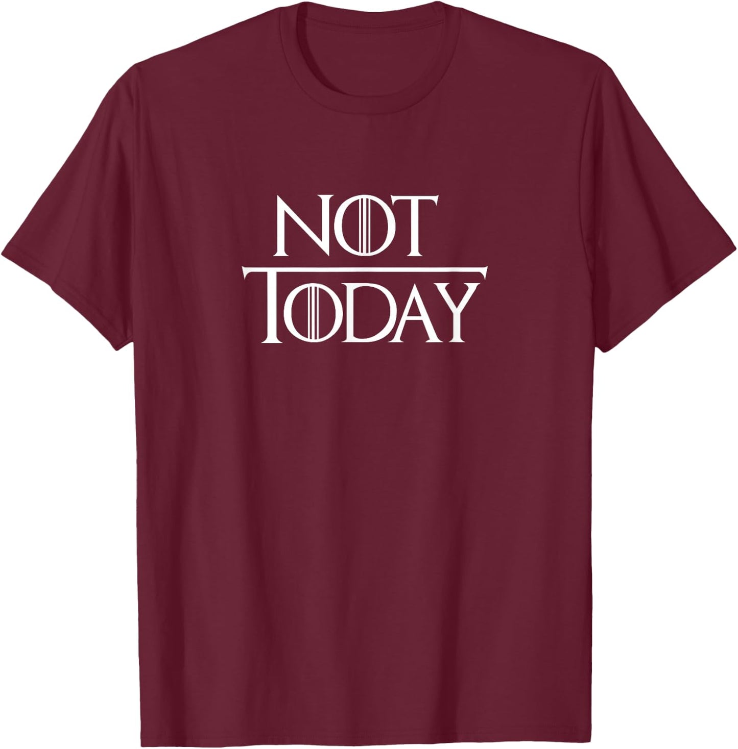 Not Today T-Shirt - T-Shirt | Maroon