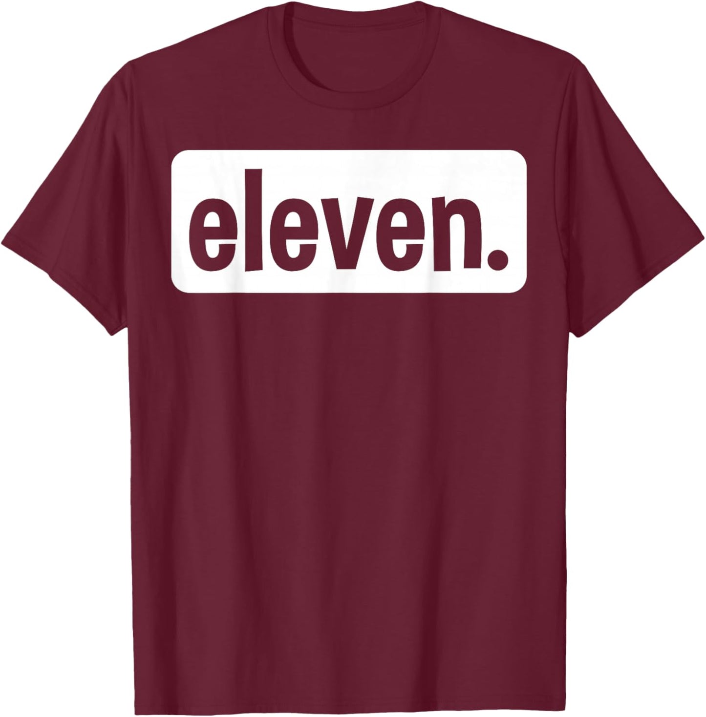 Eleven Eleventh Birthday 11 Year Old Boy 11th Birthday Girl T-Shirt - T-Shirt | Maroon