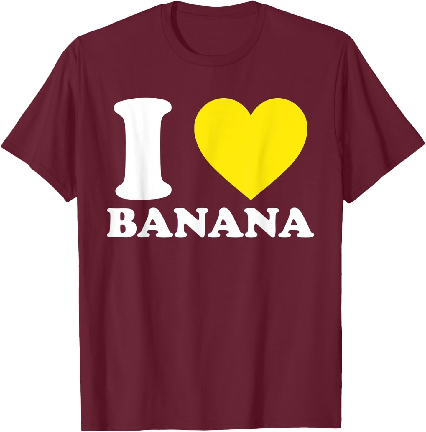 I Love Banana I Heart Banana Funny Summer Vegan Fruit Lovers Women Kids T-Shirt - T-Shirt | Maroon