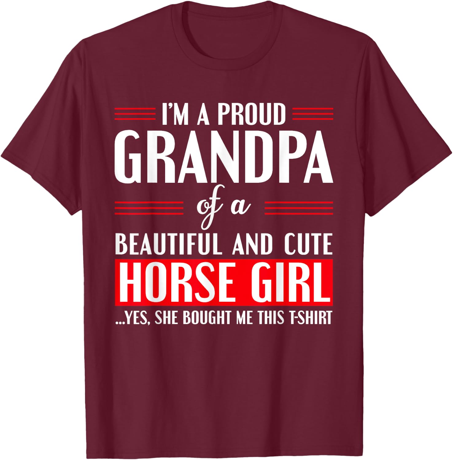Gift Proud Grandpa of A Freaking Awesome Horse Girl T-Shirt - T-Shirt | Maroon