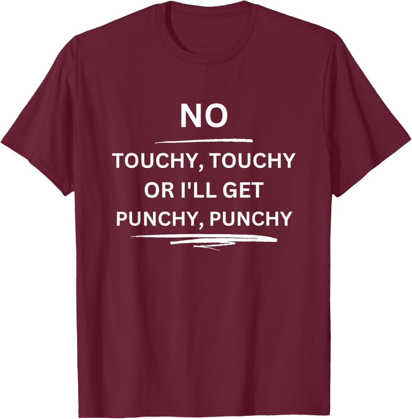 Scrappy Wolf Designs No Touchy Touchy or I'll Get Punchy Punchy, -Adults X-Small Black Short Sleeve T-Shirt - T-Shirt | Maroon