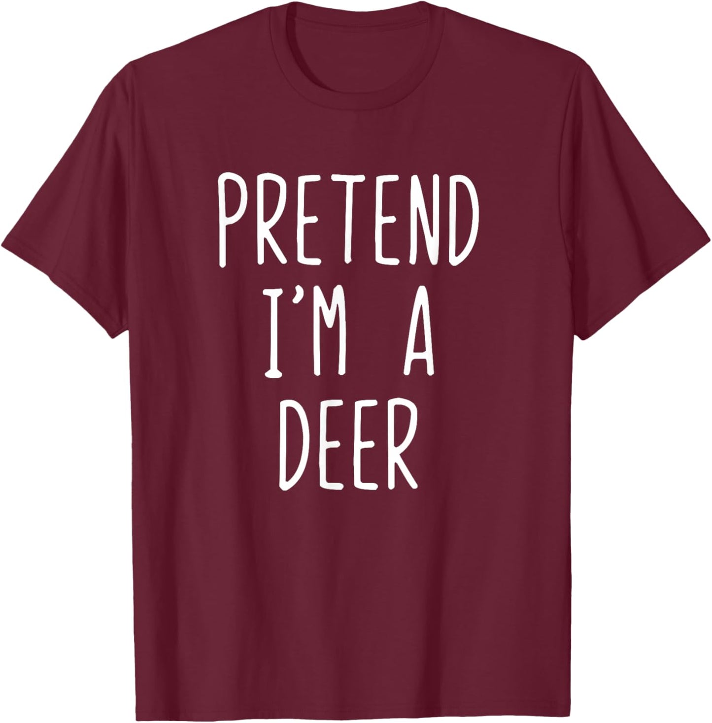Pretend I'm A Deer Costume Halloween Funny Lazy Adult Kid T-Shirt - T-Shirt | Maroon