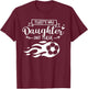 That's My Daughter Out There Funny Soccer Player Women T-Shirt - T-Shirt | Maroon